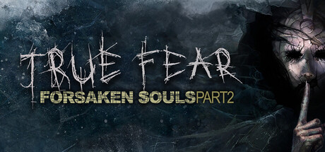 真恐惧被遗忘的灵魂 第二部分/True Fear Forsaken Souls Part 2 (v2.0.6.2802)